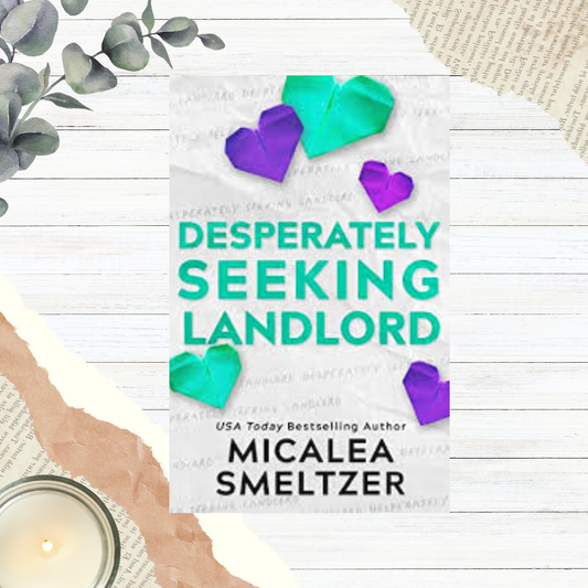 Desperately Seeking Landlord by Micalea Smeltzer