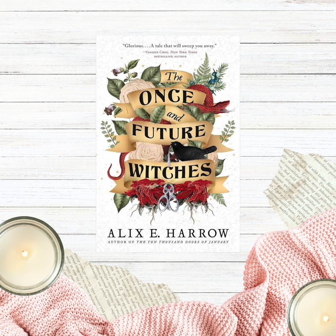 The Once and Future Witches by Alix E Harrow