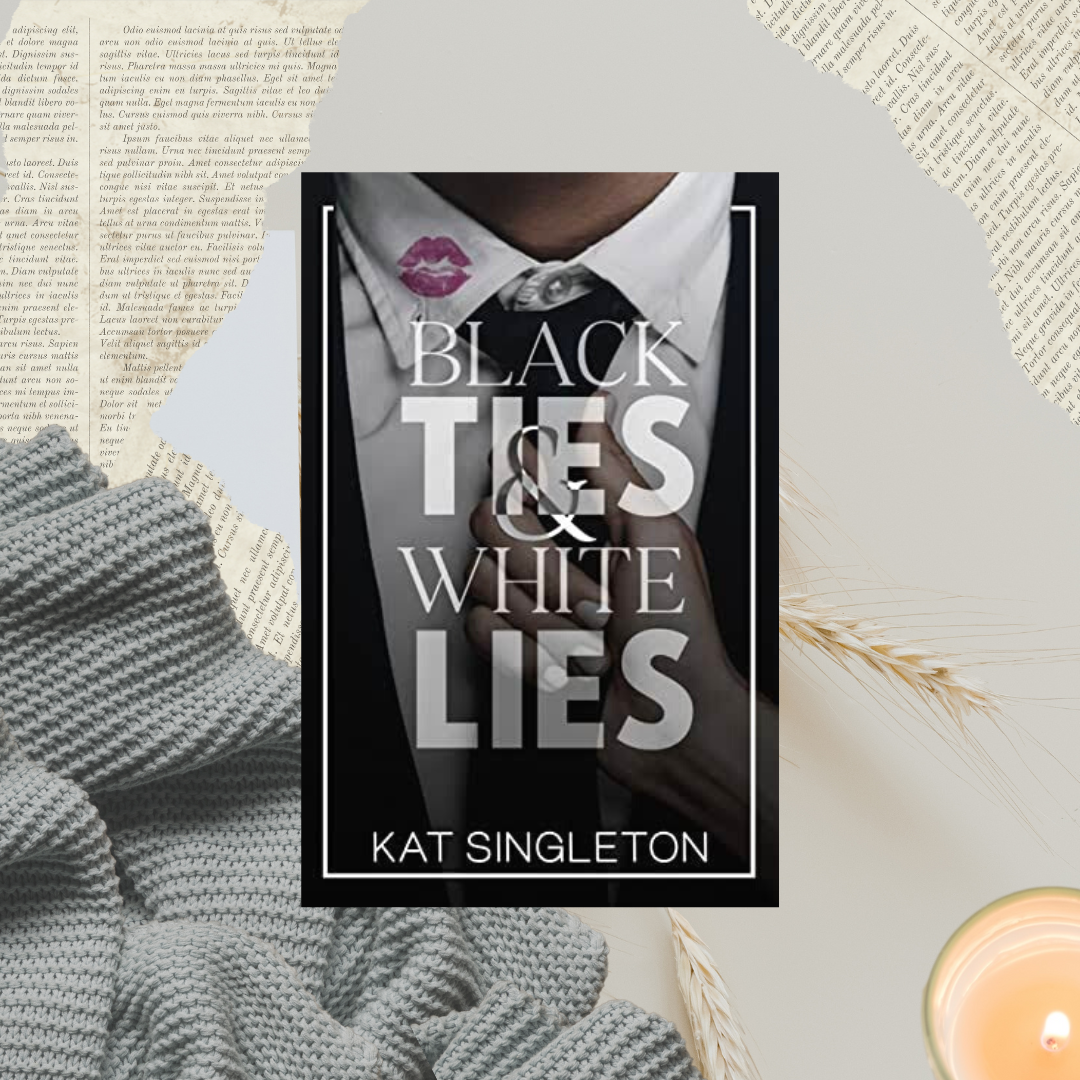 Black Ties and White Lies by Kat Singleton